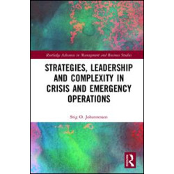 Strategies, Leadership and Complexity in Crisis and Emergency Operations Strategies, Leadership and Complexity in Crisis and Emergency Operations