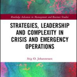 Strategies, Leadership and Complexity in Crisis and Emergency Operations