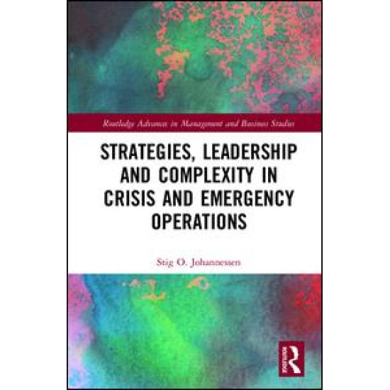 Strategies, Leadership and Complexity in Crisis and Emergency Operations