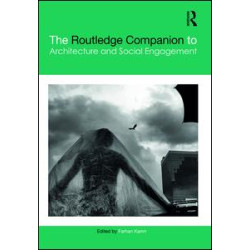The Routledge Companion to Architecture and Social Engagement The Routledge Companion to Architecture and Social Engagement