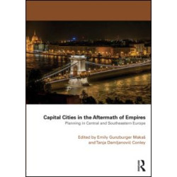 Capital Cities in the Aftermath of Empires Capital Cities in the Aftermath of Empires