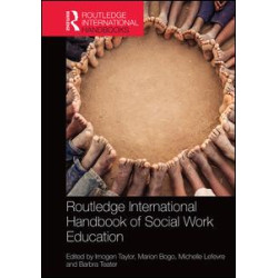 Routledge International Handbook of Social Work Education Routledge International Handbook of Social Work Education