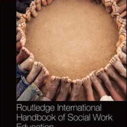 Routledge International Handbook of Social Work Education