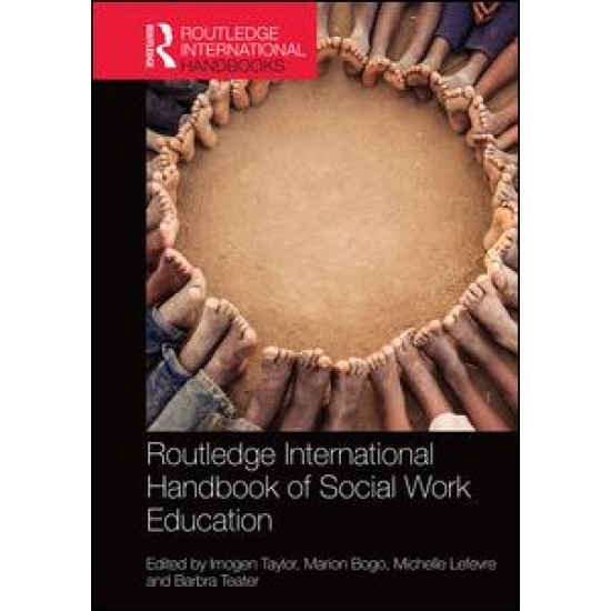 Routledge International Handbook of Social Work Education Routledge International Handbook of Social Work Education