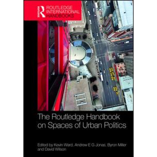 The Routledge Handbook on Spaces of Urban Politics