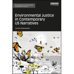 Environmental Justice in Contemporary US Narratives Environmental Justice in Contemporary US Narratives