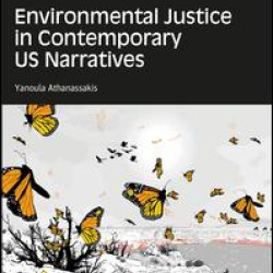 Environmental Justice in Contemporary US Narratives Environmental Justice in Contemporary US Narratives