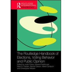 The Routledge Handbook of Elections, Voting Behavior and Public Opinion The Routledge Handbook of Elections, Voting Behavior and Public Opinion