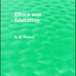 Ethics and Education (Routledge Revivals) Ethics and Education (Routledge Revivals)