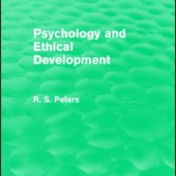 Psychology and Ethical Development (Routledge Revivals) Psychology and Ethical Development (Routledge Revivals)