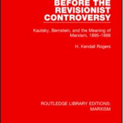 Before the Revisionist Controversy (RLE Marxism) Before the Revisionist Controversy (RLE Marxism)