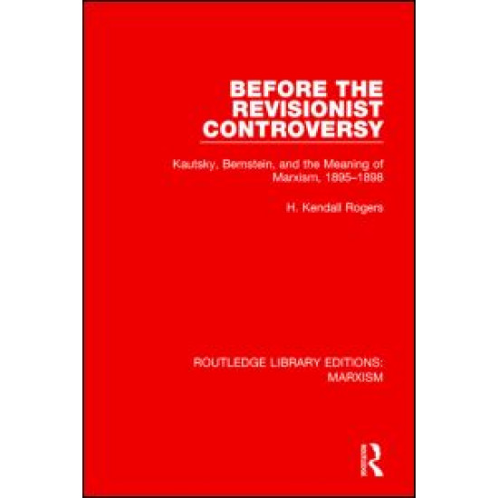 Before the Revisionist Controversy (RLE Marxism) Before the Revisionist Controversy (RLE Marxism)