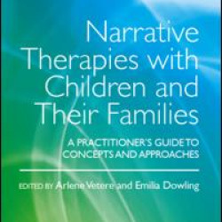 Narrative Therapies with Children and Their Families Narrative Therapies with Children and Their Families