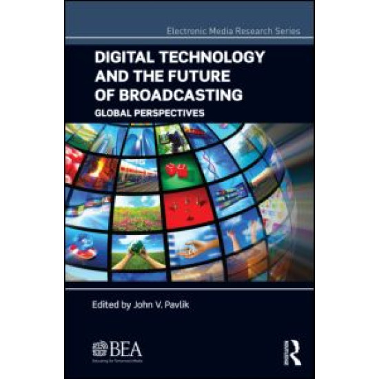 Digital Technology and the Future of Broadcasting Digital Technology and the Future of Broadcasting