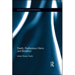 Death, Posthumous Harm, and Bioethics