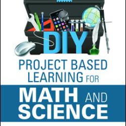 DIY Project Based Learning for Math and Science