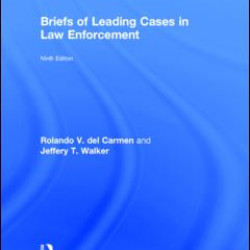 Briefs of Leading Cases in Law Enforcement