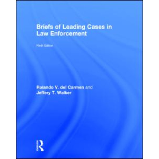 Briefs of Leading Cases in Law Enforcement Briefs of Leading Cases in Law Enforcement