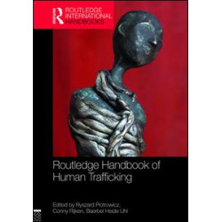 Routledge Handbook of Human Trafficking Routledge Handbook of Human Trafficking