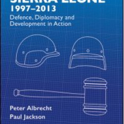 Securing Sierra Leone, 1997-2013