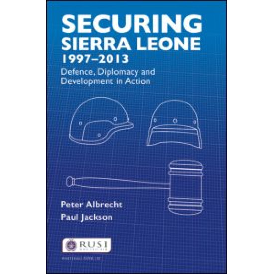 Securing Sierra Leone, 1997-2013