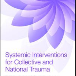 Systemic Interventions for Collective and National Trauma Systemic Interventions for Collective and National Trauma