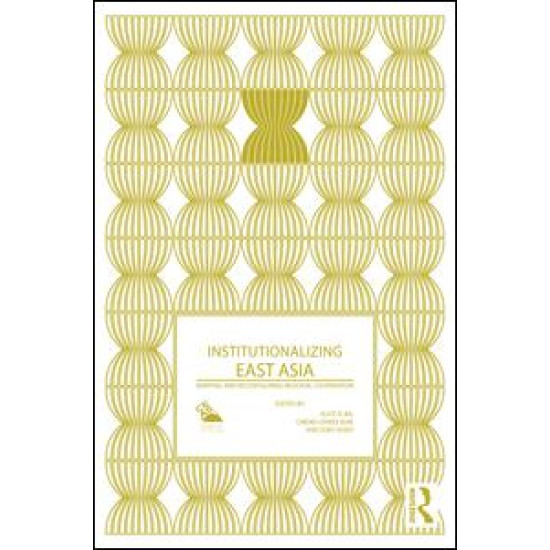 Institutionalizing East Asia