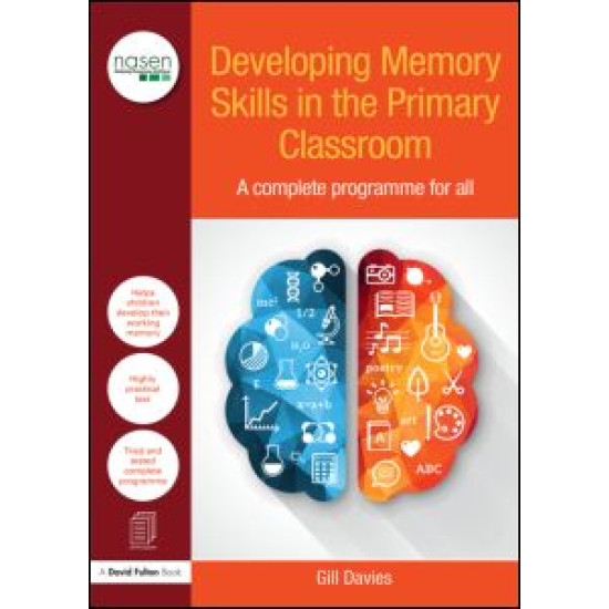 Developing Memory Skills in the Primary Classroom Developing Memory Skills in the Primary Classroom
