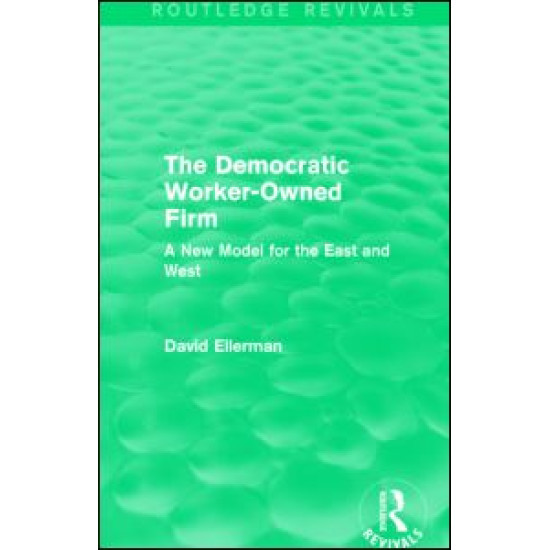 The Democratic Worker-Owned Firm (Routledge Revivals)