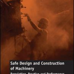 Safe Design and Construction of Machinery Safe Design and Construction of Machinery