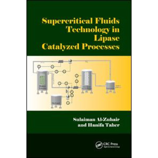 Supercritical Fluids Technology in Lipase Catalyzed Processes Supercritical Fluids Technology in Lipase Catalyzed Processes