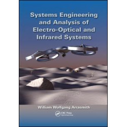 Systems Engineering and Analysis of Electro-Optical and Infrared Systems Systems Engineering and Analysis of Electro-Optical and Infrared Systems