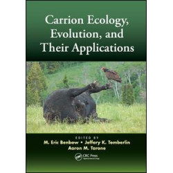Carrion Ecology, Evolution, and Their Applications Carrion Ecology, Evolution, and Their Applications