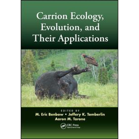 Carrion Ecology, Evolution, and Their Applications Carrion Ecology, Evolution, and Their Applications