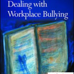 The Handbook of Dealing with Workplace Bullying