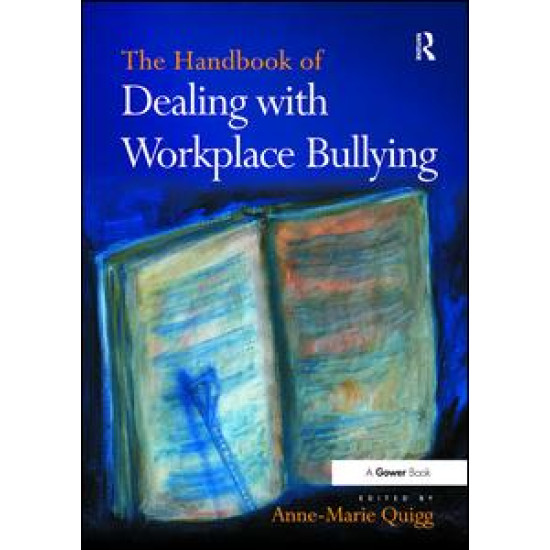 The Handbook of Dealing with Workplace Bullying The Handbook of Dealing with Workplace Bullying