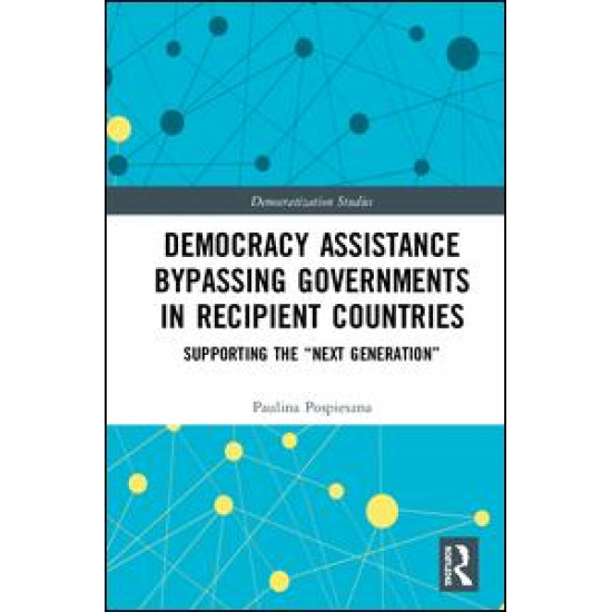Democracy Assistance Bypassing Governments in Recipient Countries Democracy Assistance Bypassing Governments in Recipient Countries