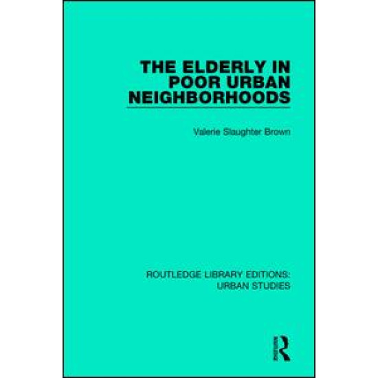 The Elderly in Poor Urban Neighborhoods The Elderly in Poor Urban Neighborhoods