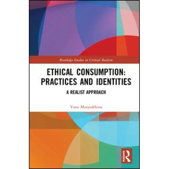 Ethical Consumption: Practices and Identities Ethical Consumption: Practices and Identities