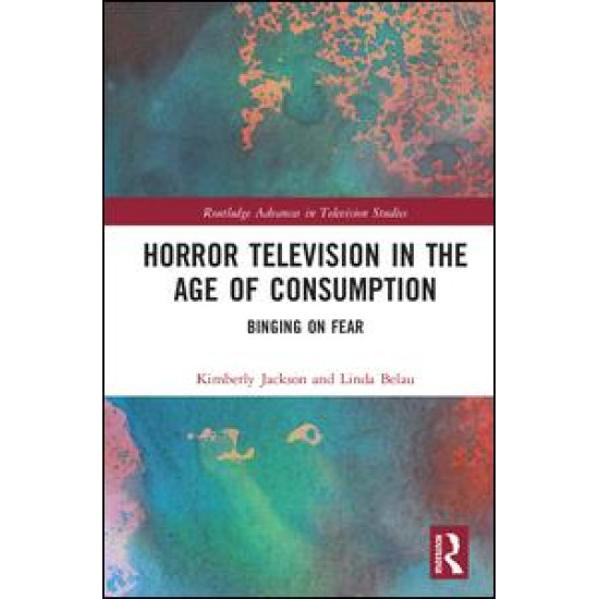 Horror Television in the Age of Consumption Horror Television in the Age of Consumption