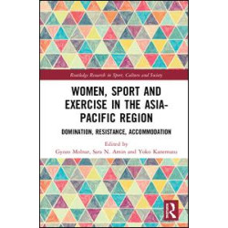 Women, Sport and Exercise in the Asia-Pacific Region Women, Sport and Exercise in the Asia-Pacific Region