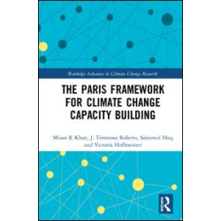 The Paris Framework for Climate Change Capacity Building The Paris Framework for Climate Change Capacity Building
