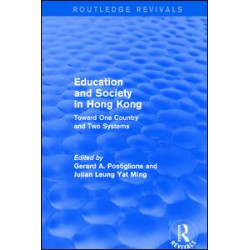 Education and Society in Hong Kong: Toward One Country and Two Systems Education and Society in Hong Kong: Toward One Country and Two Systems