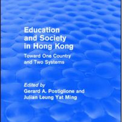 Education and Society in Hong Kong: Toward One Country and Two Systems