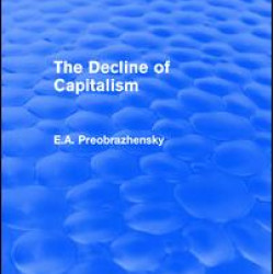 Decline of Capitalism Decline of Capitalism