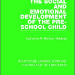 The Social and Emotional Development of the Pre-School Child
