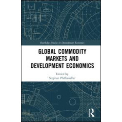 Global Commodity Markets and Development Economics Global Commodity Markets and Development Economics