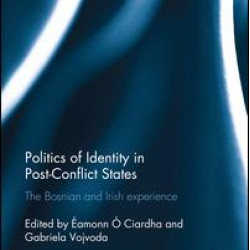 Politics of Identity in Post-Conflict States Politics of Identity in Post-Conflict States
