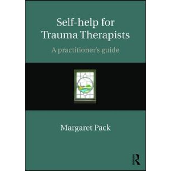 Self-help for Trauma Therapists Self-help for Trauma Therapists