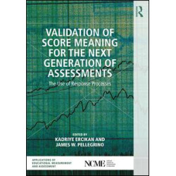 Validation of Score Meaning for the Next Generation of Assessments Validation of Score Meaning for the Next Generation of Assessments